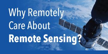 Why Remotely Care About Remote Sensing?